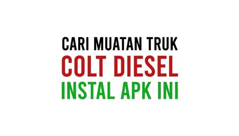 Aplikasi Cari Muatanâ Trukâ Colt Diesel
